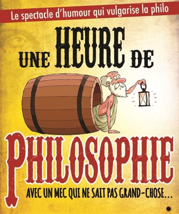 Spectacle Heure De Philosophie Avec Un Mec Qui Ne Sait Pas Grand