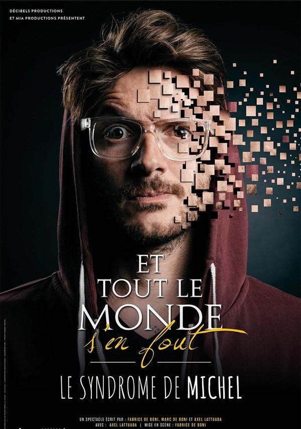 Spectacle Axel Lattuada Dans Et Tout Le Monde S En Fout Le Syndrome De