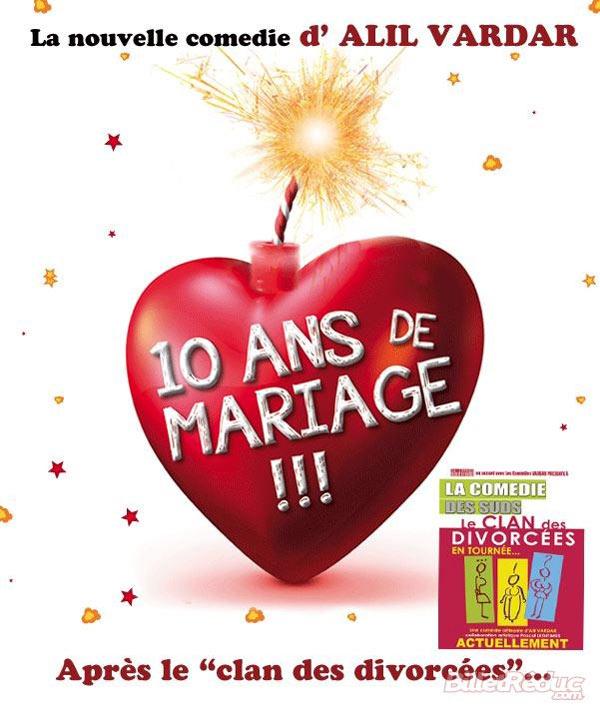 Spectacle 10 Ans De Mariage A Aix En Provence Du 8 Au 9 Mai 2020