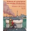 Science et conscience - les mondes d'Emile Bravo