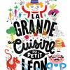 La Grande Cuisine Du Petit Léon