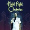 THE NIGHT FLIGHT ORCHESTRA