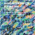 Manessier invite Elvire Jan (1904-1996). La peinture est un royaume