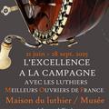 L'excellence à la campagne avec les luthiers Meilleurs Ouvriers de France