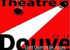 Théâtre de la Douve - St Quentin les Anges
