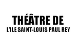 Théâtre de l'Île Saint Louis Paul Rey programmation 2022