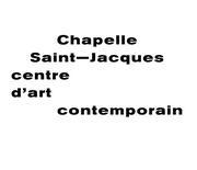 Centre d'Art Contemporain La Chapelle Saint Jacques