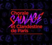 Chorale Sauvage et Clandestine de Paris