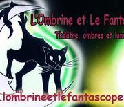 Compagnie L'Ombrine et Le Fantascope