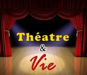 Théâtre & Vie