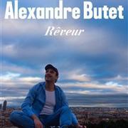 Alexandre Butet dans Rêveur