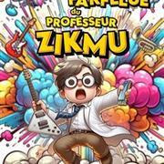L'Aventure farfelue du professeur Zikmu