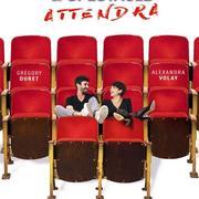 Le spectacle attendra