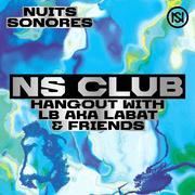 Ns Club: Hangout With Lb Aka Labat and Friends