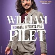 William Pilet, Normal n'existe pas