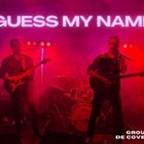 Guess my name, Groupe de covers