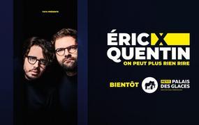 Spectacle Eric & Quentin