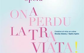 Spectacle On A Perdu La Traviata