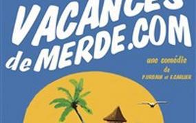 Spectacle Vacances de merde.com