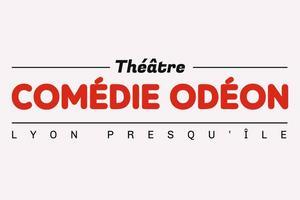Comédie Odéon à Lyon, programme 2023 et 2024 et billetterie en ligne