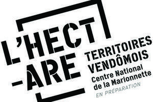 L'Hectare - Territoires vendômois, Centre National de la Marionnette en préparation Vendome