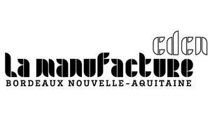 La Manufacture CDCN Nouvelle-Aquitaine Bordeaux