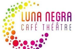 Luna Negra Café-Théâtre Bayonne