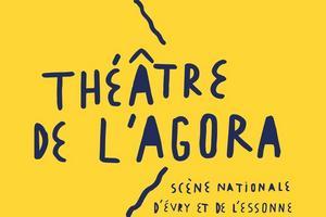Thtre de l'Agora, scne nationale d'Evry et de l'Essonne 2023 : vnements  venir