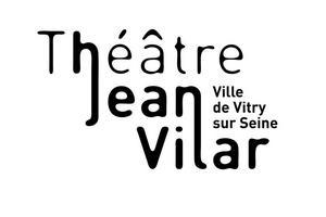 Thtre Jean Vilar de Vitry sur Seine programme 2024