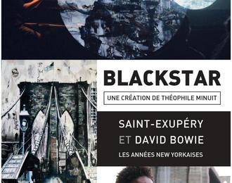 Blackstar - Saint Exupéry & David Bowie, les années New Yorkaises