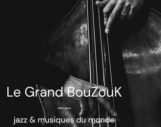 Concert Le Grand Bouzouk