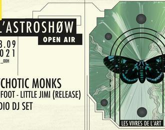 L'Astroshw Open Air // The Psychotic Monks ~ Equipe de Foot ~ Little Jimi