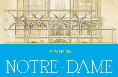 Exposition Notre-Dame de Paris, Des btisseurs aux restaurateurs  Paris 16me