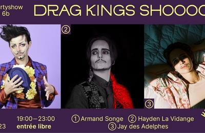 Drag Kings Shooow au 6b  Saint Denis
