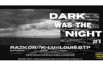 Dark Was The Night I à La Petite Halle à Reims