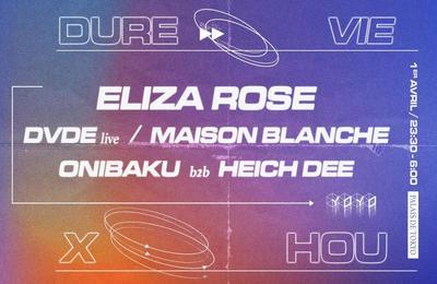 Dure Vie x House Of Underground, Eliza Rose, DVDE Live, Maison Blanche and more à Paris 16ème