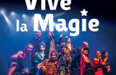 Festival International Vive la Magie à Bordeaux