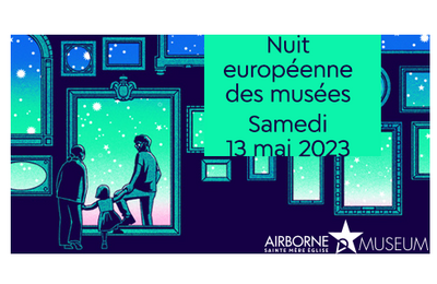 Nuit des Musées 2023 à l'Airborne Museum à Sainte Mere Eglise