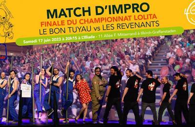 Match d'impro Finale du Championnat Lolita, Le Bon Tuyau vs Les Revenants  Illkirch Graffenstaden