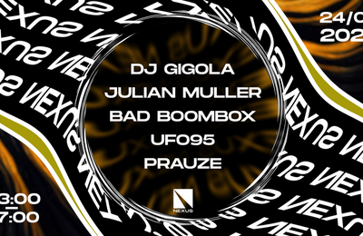 Nexus Invite : Dj Gigola, Julian Muller et Bad Boombox à Pantin