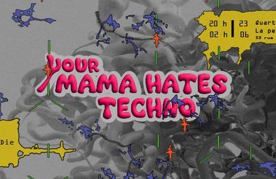 Your mama hates techno ? la petite halle à Reims