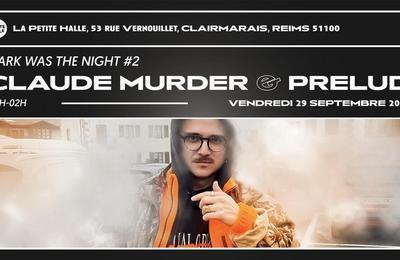 Dark Was The Night #2 Claude Murder & Prelud à Reims