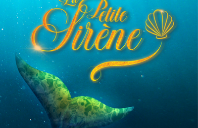 La Petite Sirène, la comédie musicale à Paris 8ème