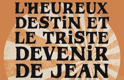 L'heureux destin et le triste devenir de Jean Dupont  Paris 17me