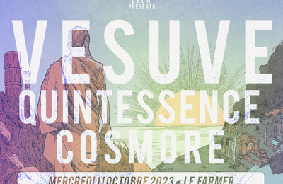 Vesuve, Quintessence et Cosmore  Lyon