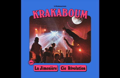 krakaboum avec La Jimonire et Et La Cie Rvolution  Merignac