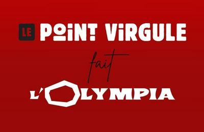 Le Point Virgule Fait l'Olympia - 15me dition  Paris 4me