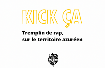 Kick a #6 la demi-finale, tremplin de rap, sur le territoire azuren  Nice