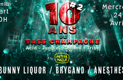 10 Ans de Bass Champagne, La Petite Halle  Reims