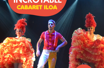 Show incroyable Cabaret Iloa, Foire Expo Nancy  Vandoeuvre les Nancy